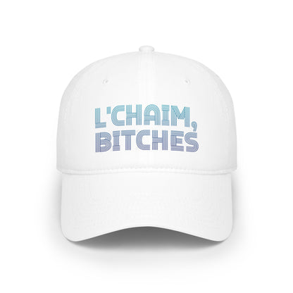 White drinking hat that says L'CHAIM, BITCHES in bold block lettering on the front.