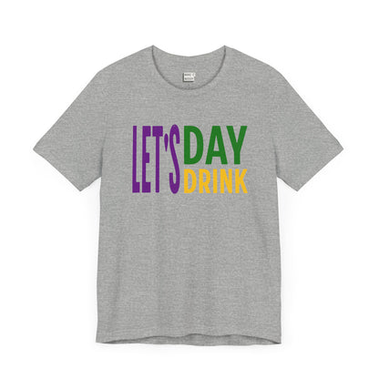 "Let's Day Drink" Mardi Gras Tee 2