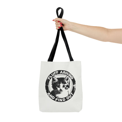 "Fluff Around and Find Out" - Tote Bag