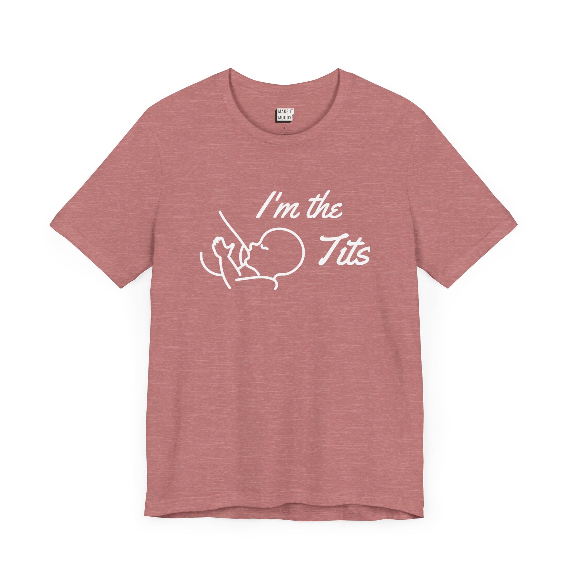 Mauve colored breastfeeding t-shirt that says I'm the tits in white print with a minimalist drawing of a baby nursing from a breast.