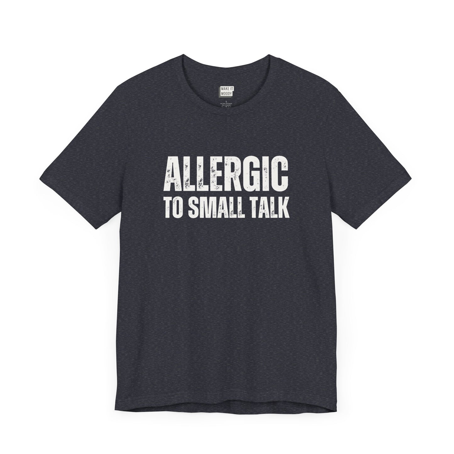 funny tshirt in navy that says Allergic to Small Talk in bold white lettering