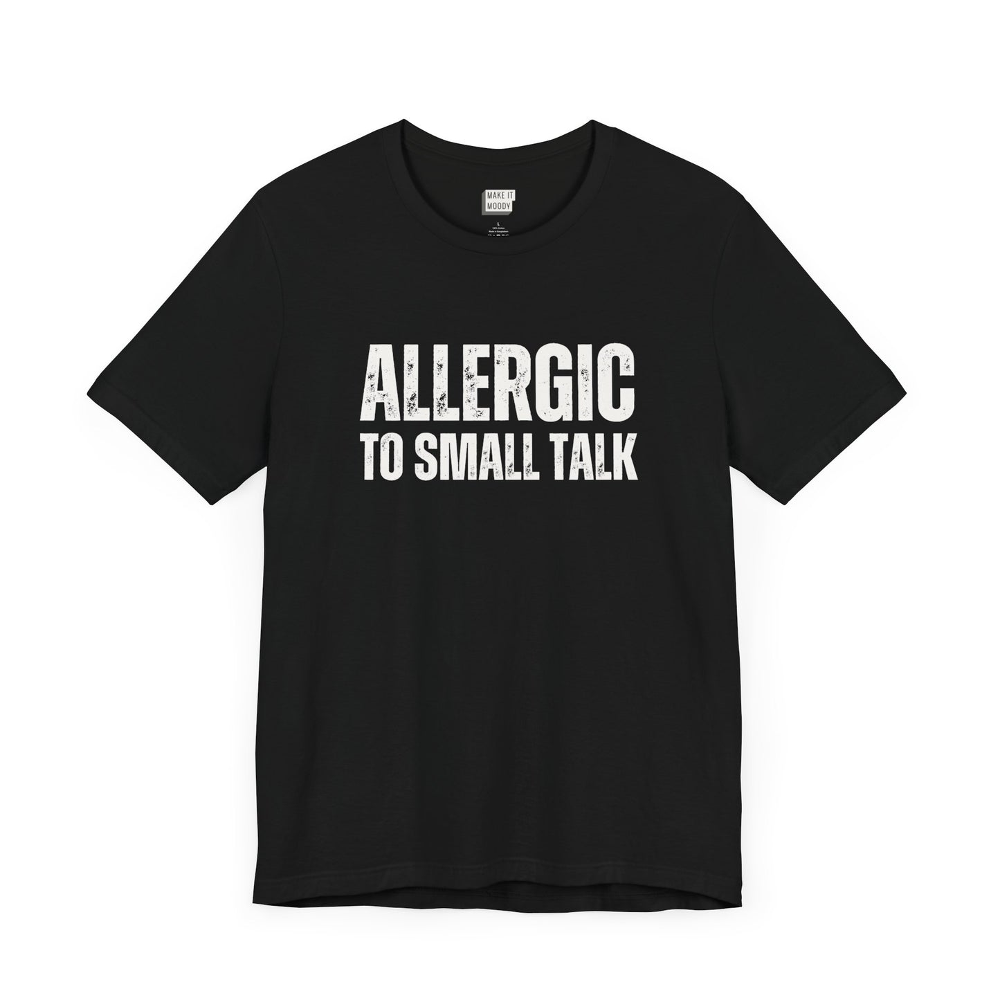 funny tshirt in black that says Allergic to Small Talk in bold white lettering