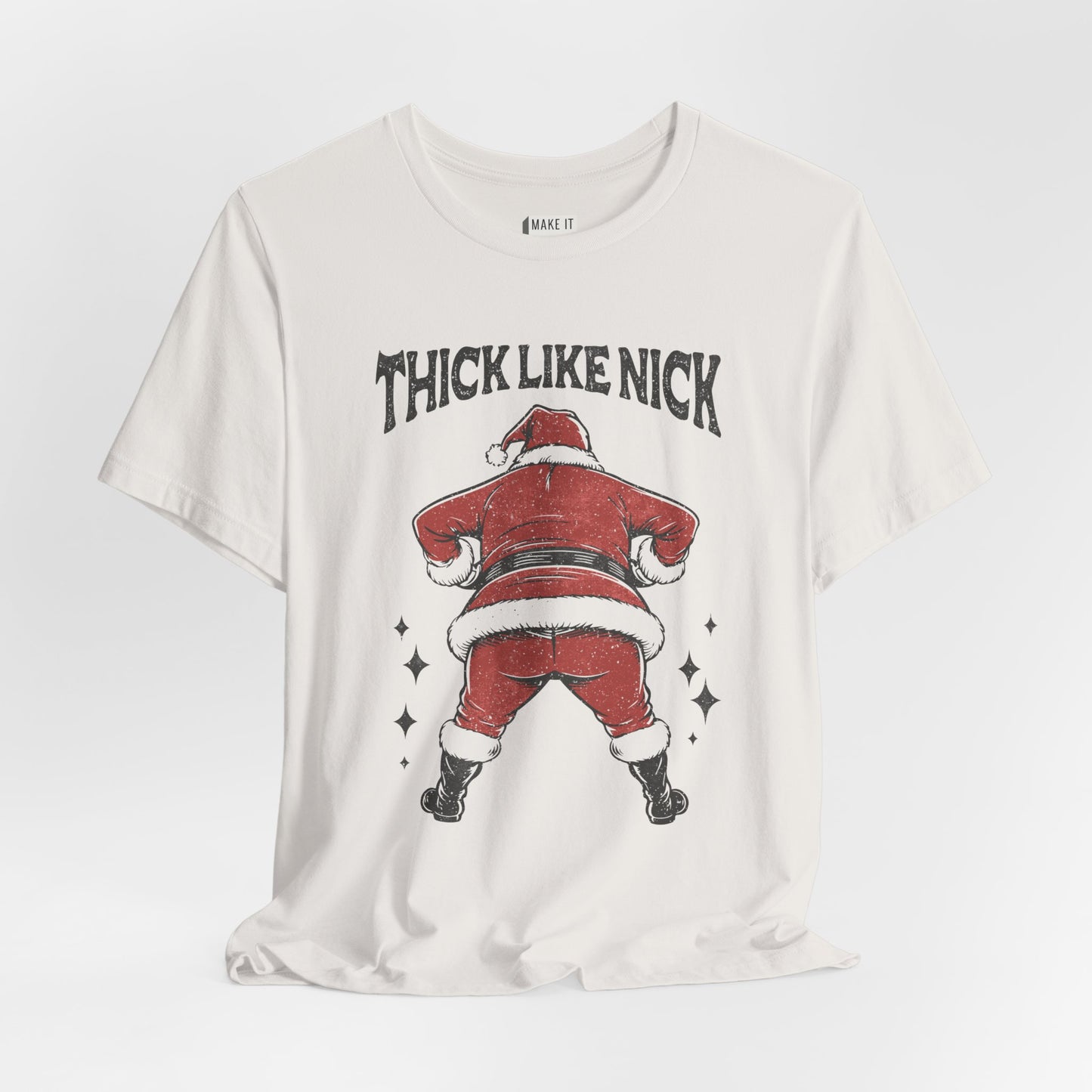 "Thick Like Nick" - Funny Christmas T-Shirt