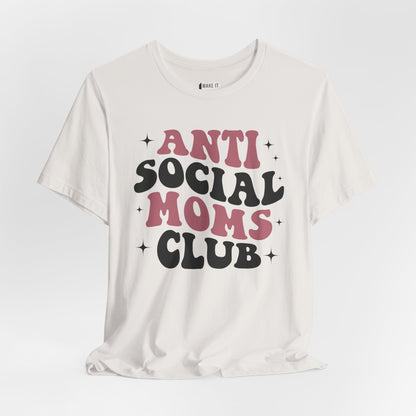 "Anti-Social Mom's Club" Mom Tee