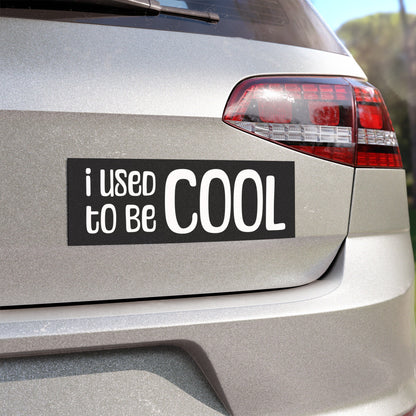 "I Used To Be Cool" - Car Magnet