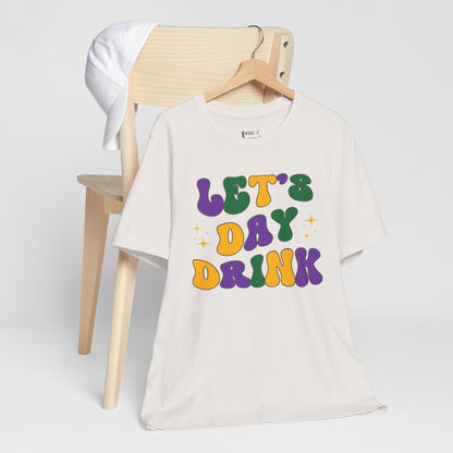 "Let's Day Drink" Funny Drinking T-Shirt