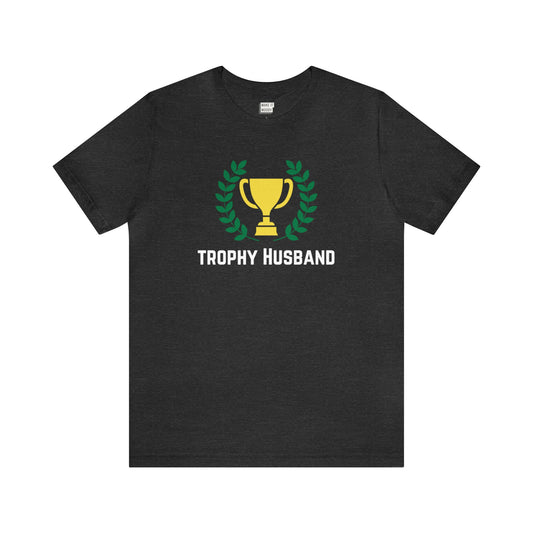 "Trophy Husband" Tee