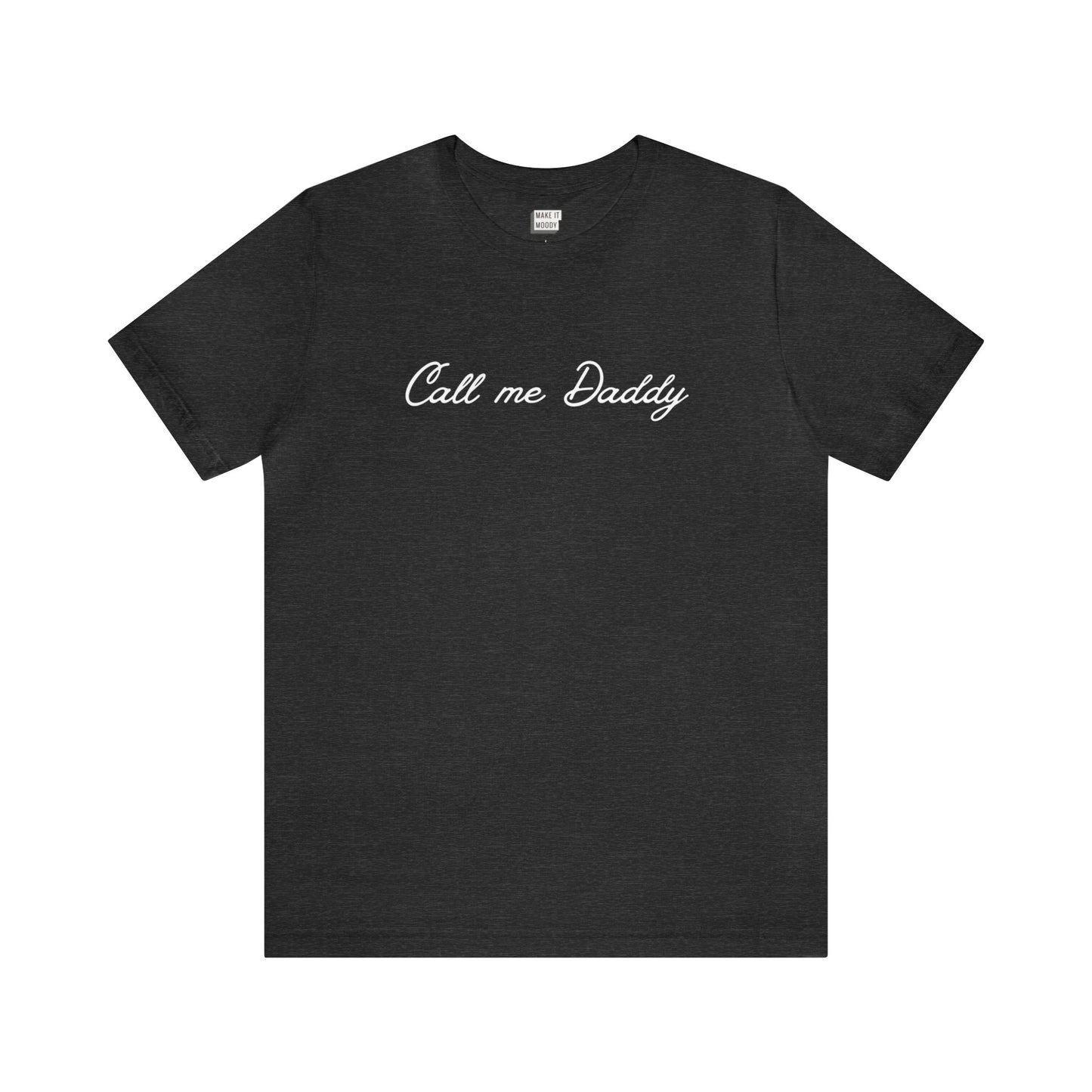 "Call Me Daddy" Tee