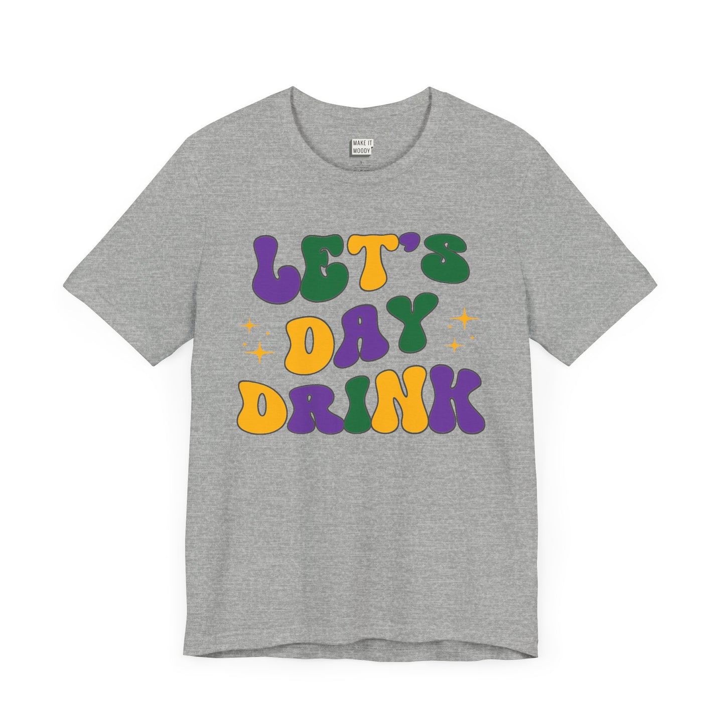 "Let's Day Drink" Mardi Gras Tee