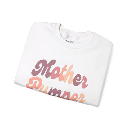 "Mother Pumper" Breastfeeding Sweatshirt