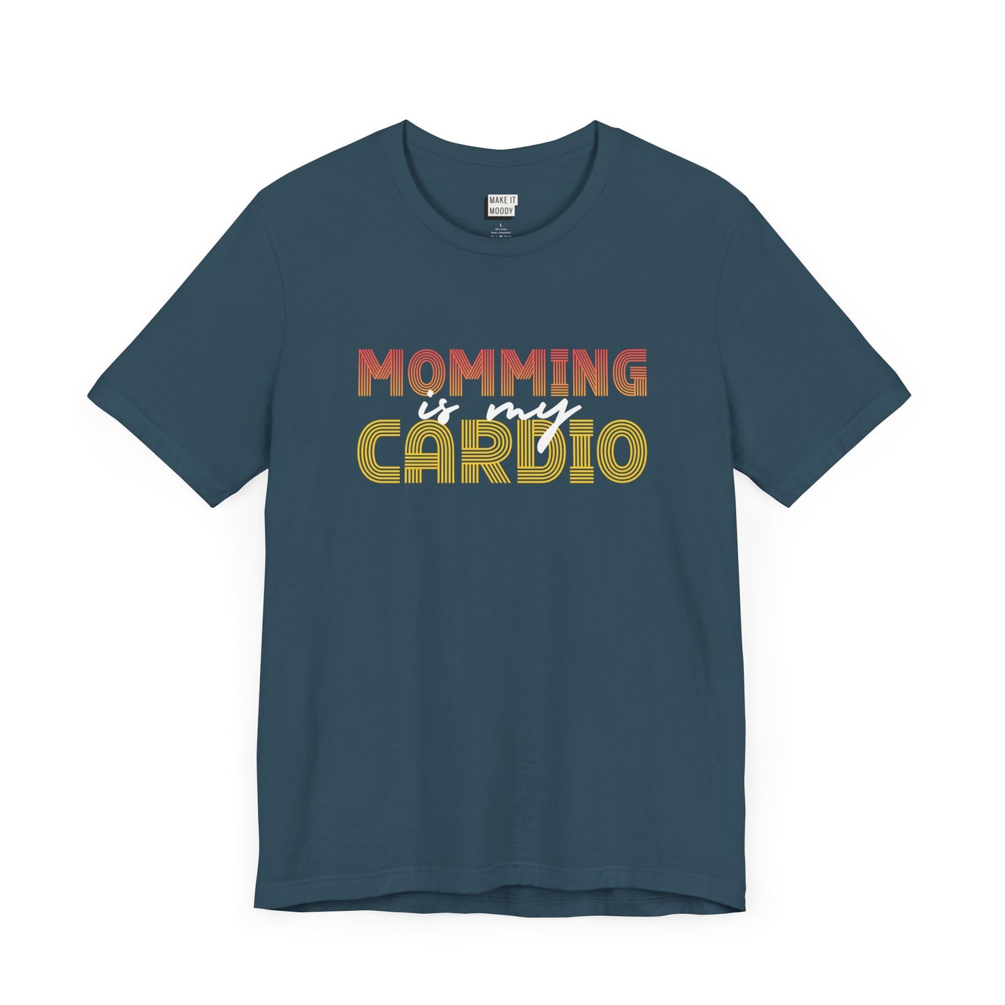 Dark teal colored mom t-shirt featuring the text Momming is my Cardio in red, yellow, and white fonts.