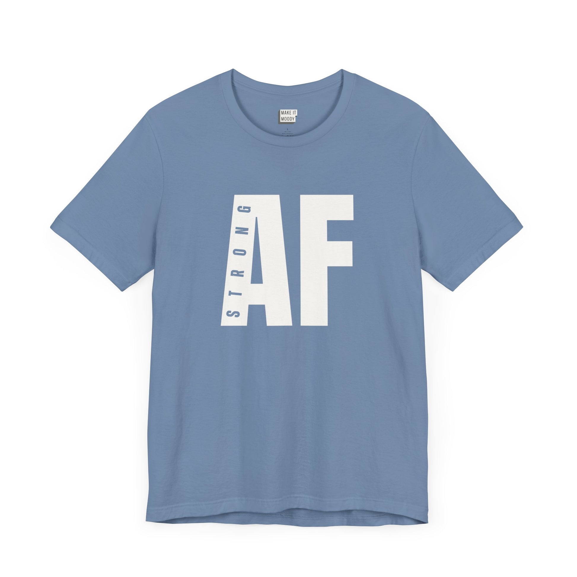 gym t shirt in light blue that says STRONG AF in bold white lettering