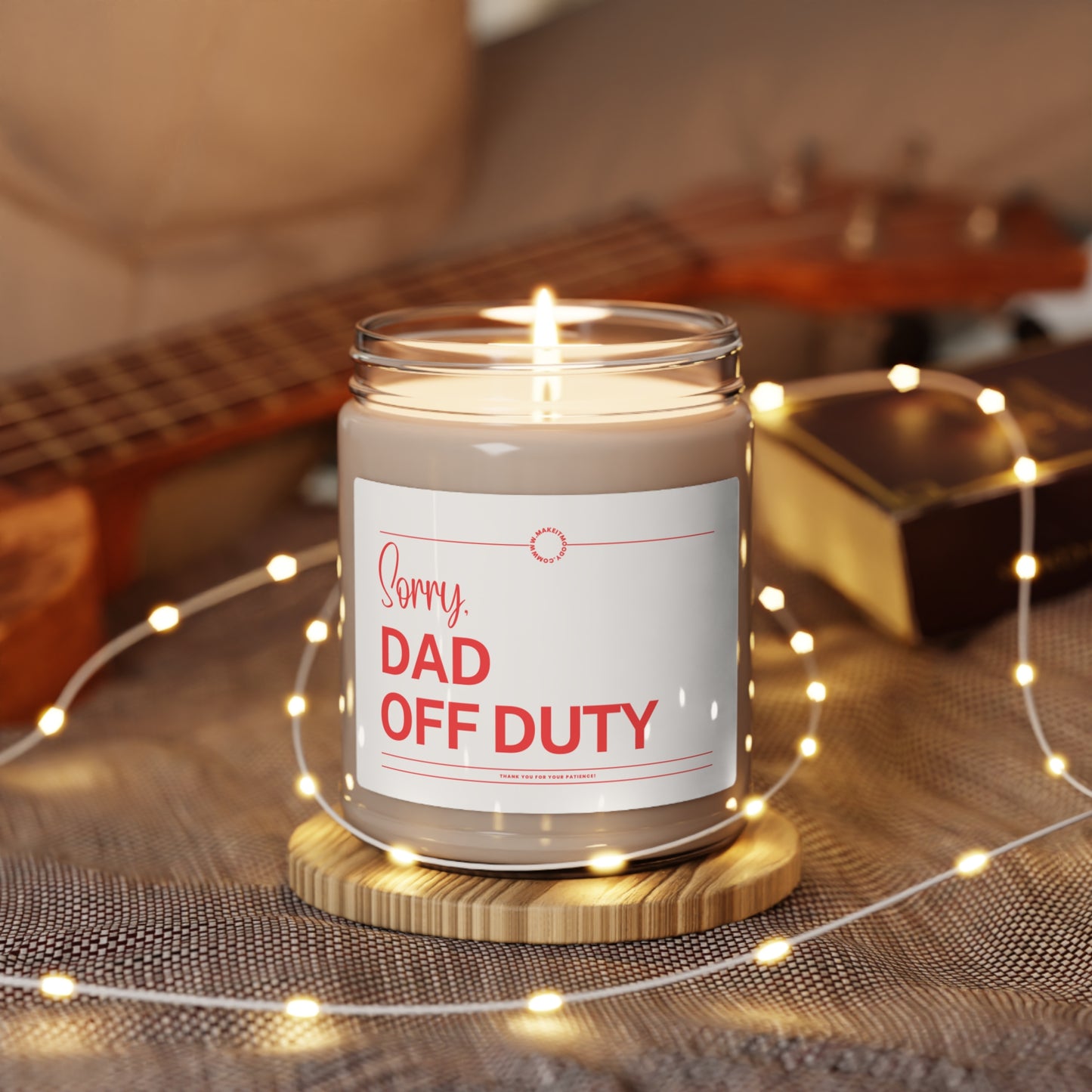 "Sorry, Dad Off Duty" Scented Soy Candle, 9oz
