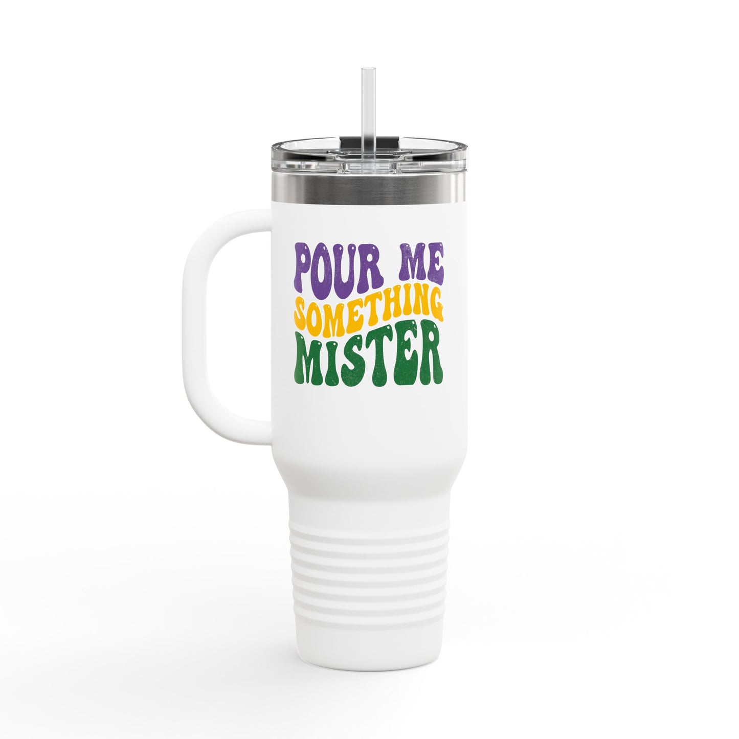 "Pour Me Something Mister" Mardi Gras Tumbler, 40oz