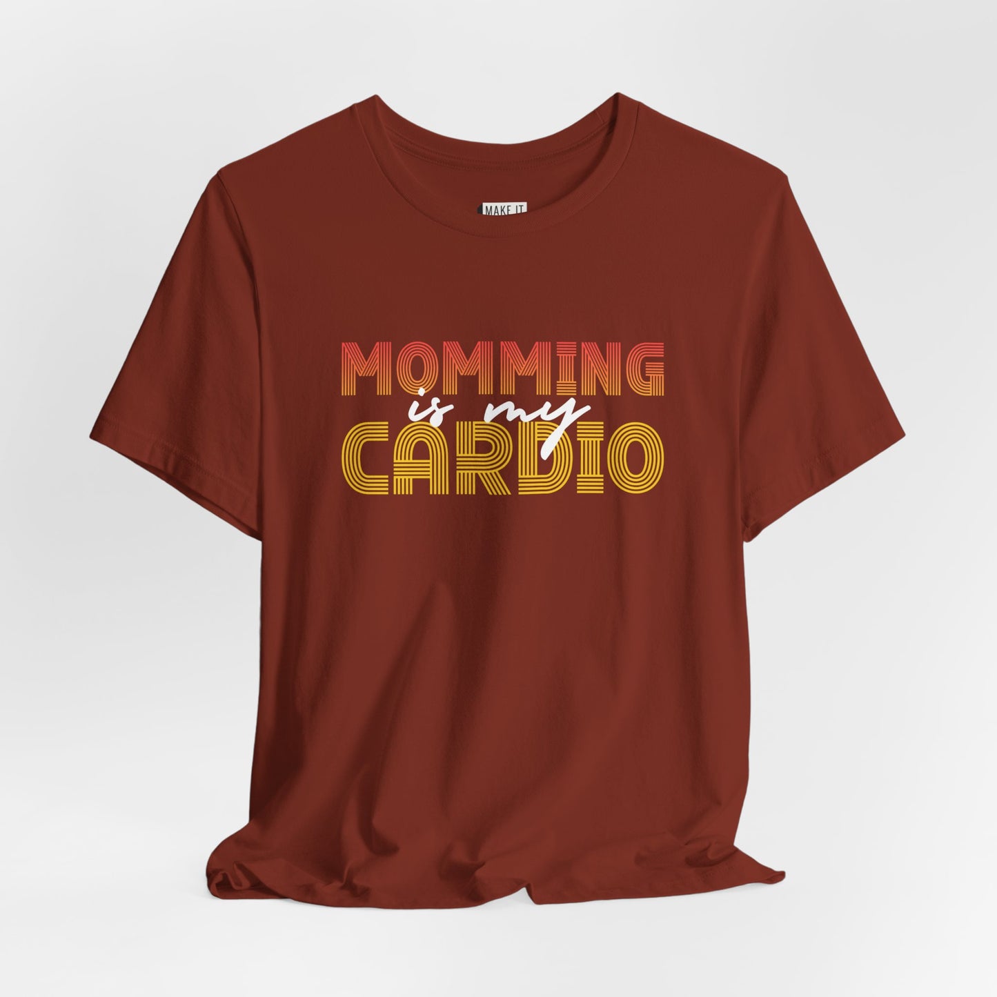 "Momming Is My Cardio" Mom Tee