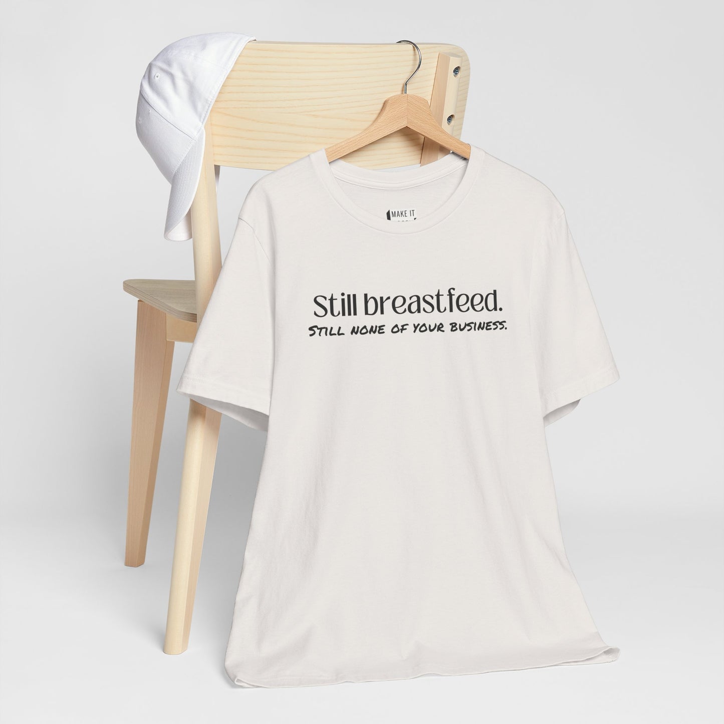 "Still None Of Your Business" Breastfeeding T-Shirt