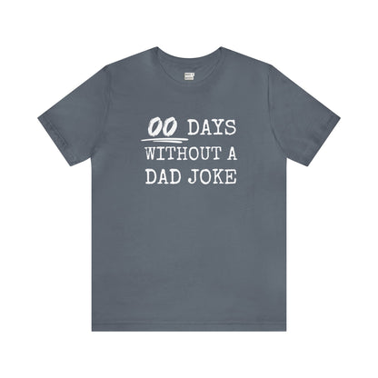 "00 Days Without a Dad Joke" Tee
