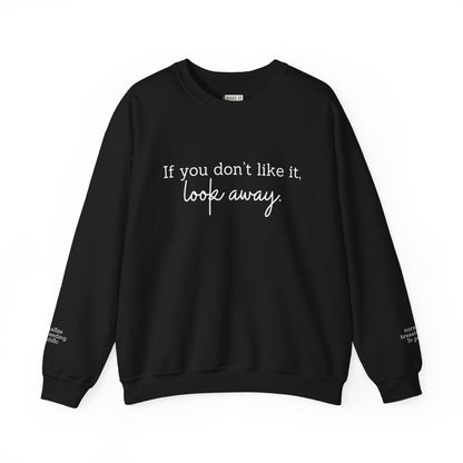 "If You Don't Like It, Look Away" Breastfeeding Sweatshirt