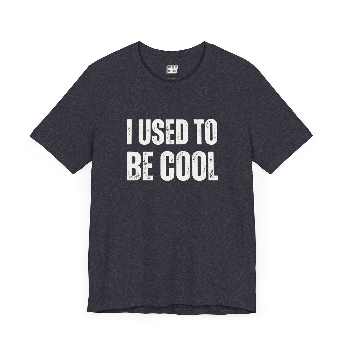 funny t shirt in navy that says I USED TO BE COOL in bold white lettering