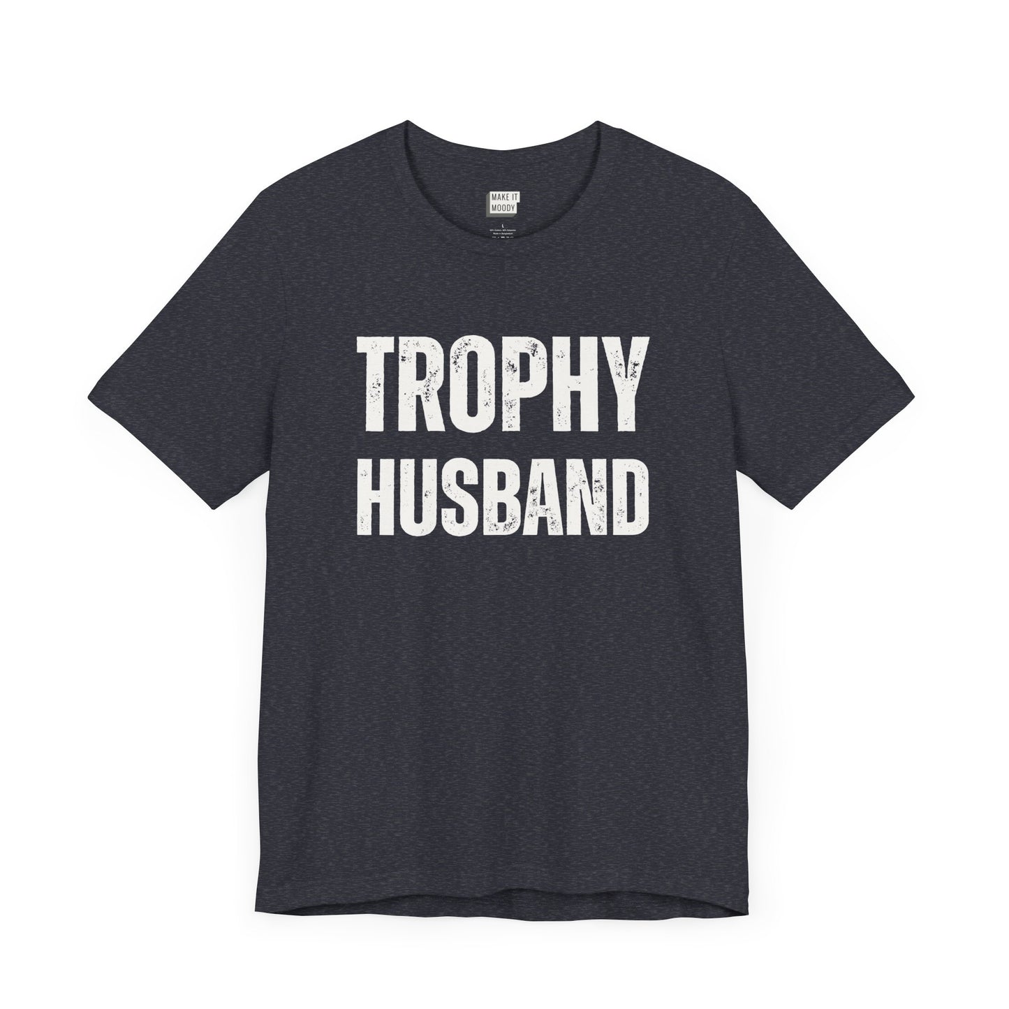 funny t shirt for men in navy that says TROPHY HUSBAND in bold white lettering