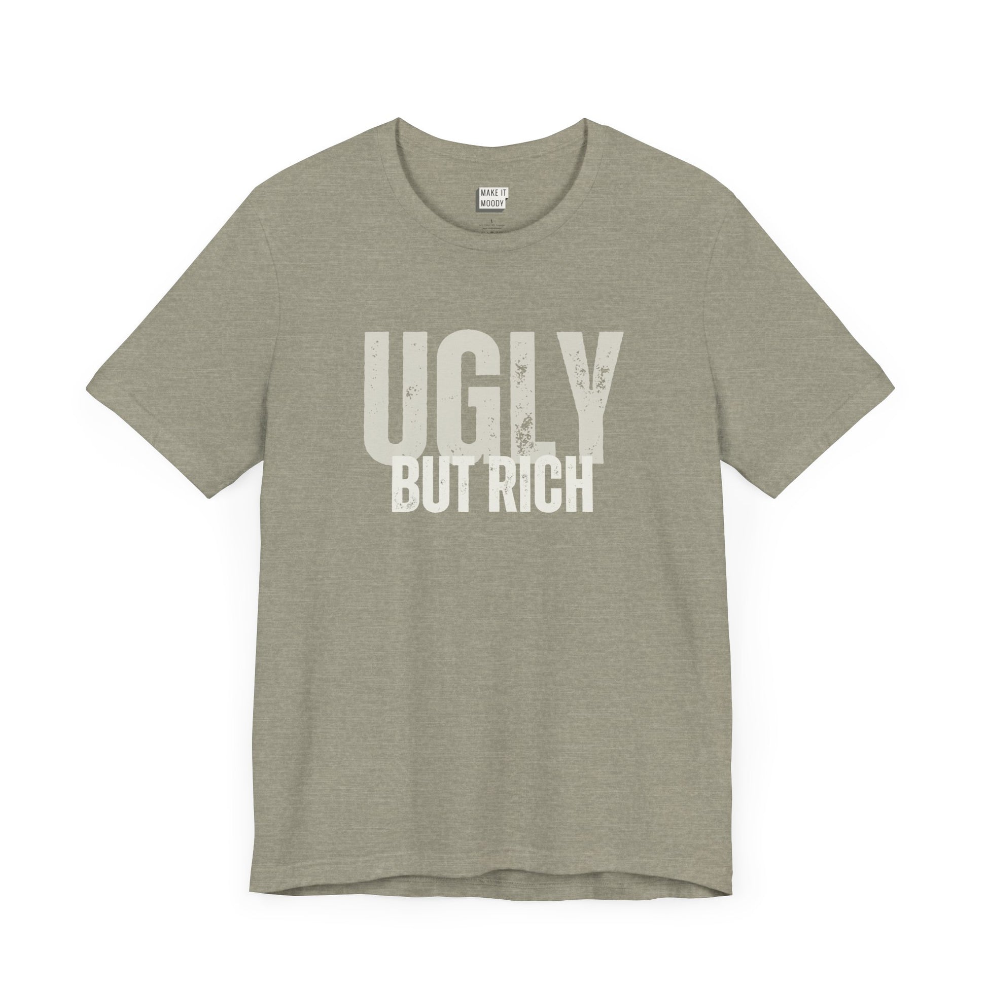 funny t shirt in stone that says UGLY BUT RICH in bold white lettering