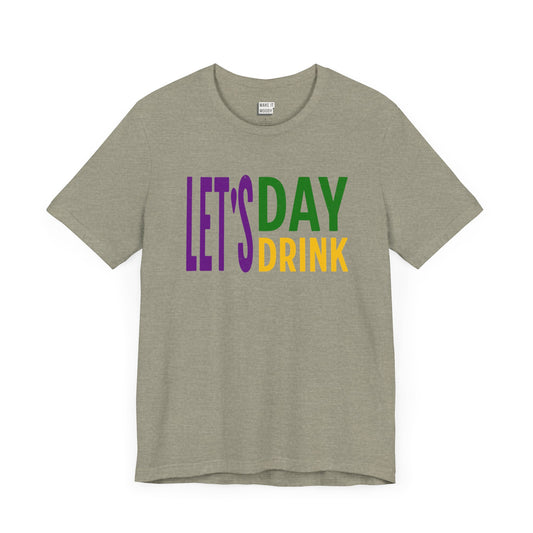 "Let's Day Drink" Mardi Gras Tee 2