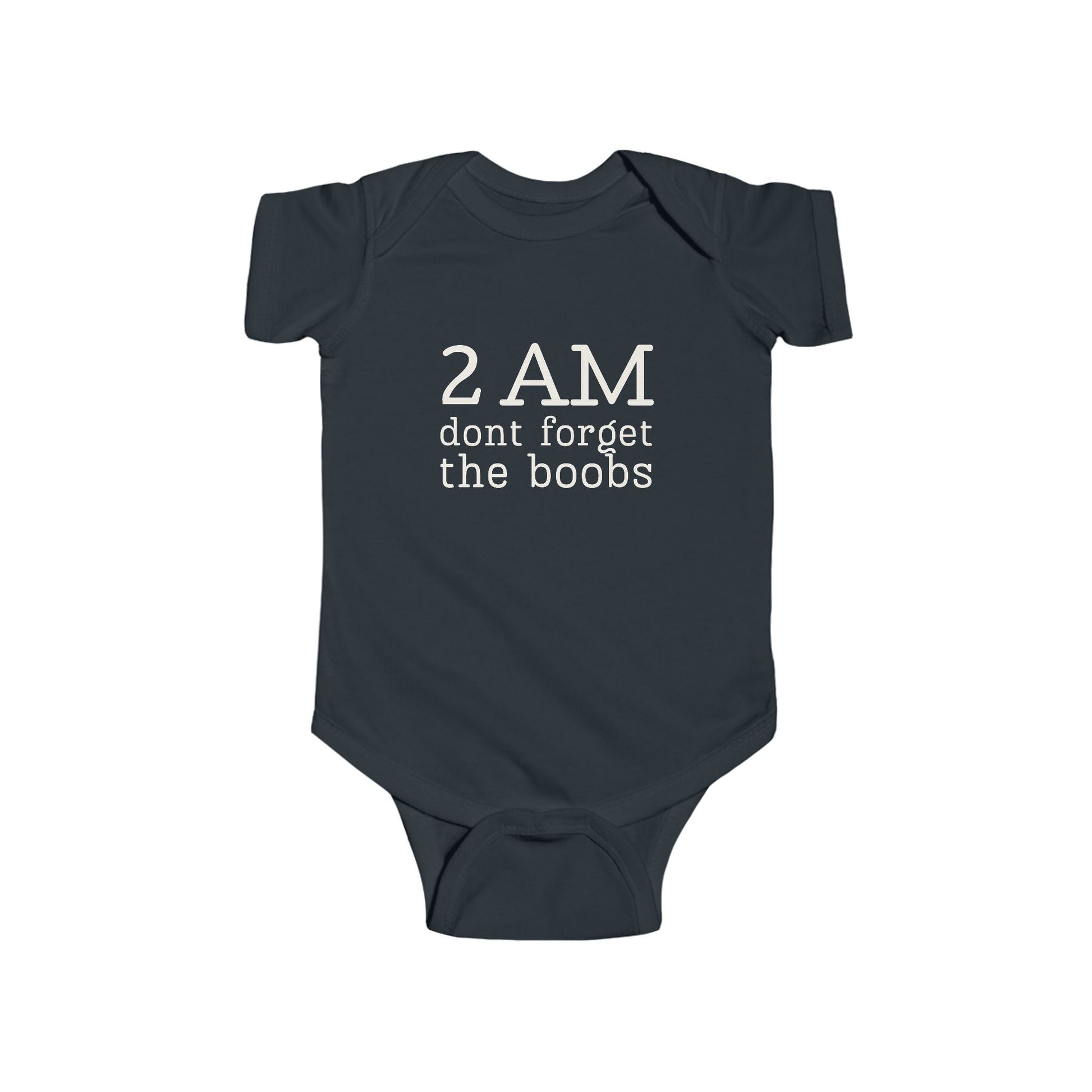 Black infant bodysuit for breastfed babies that says 2 AM DON'T FORGET THE BOOBS