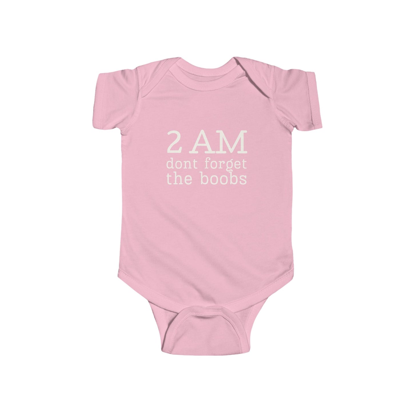 Pink infant bodysuit for breastfed babies that says 2 AM DON'T FORGET THE BOOBS