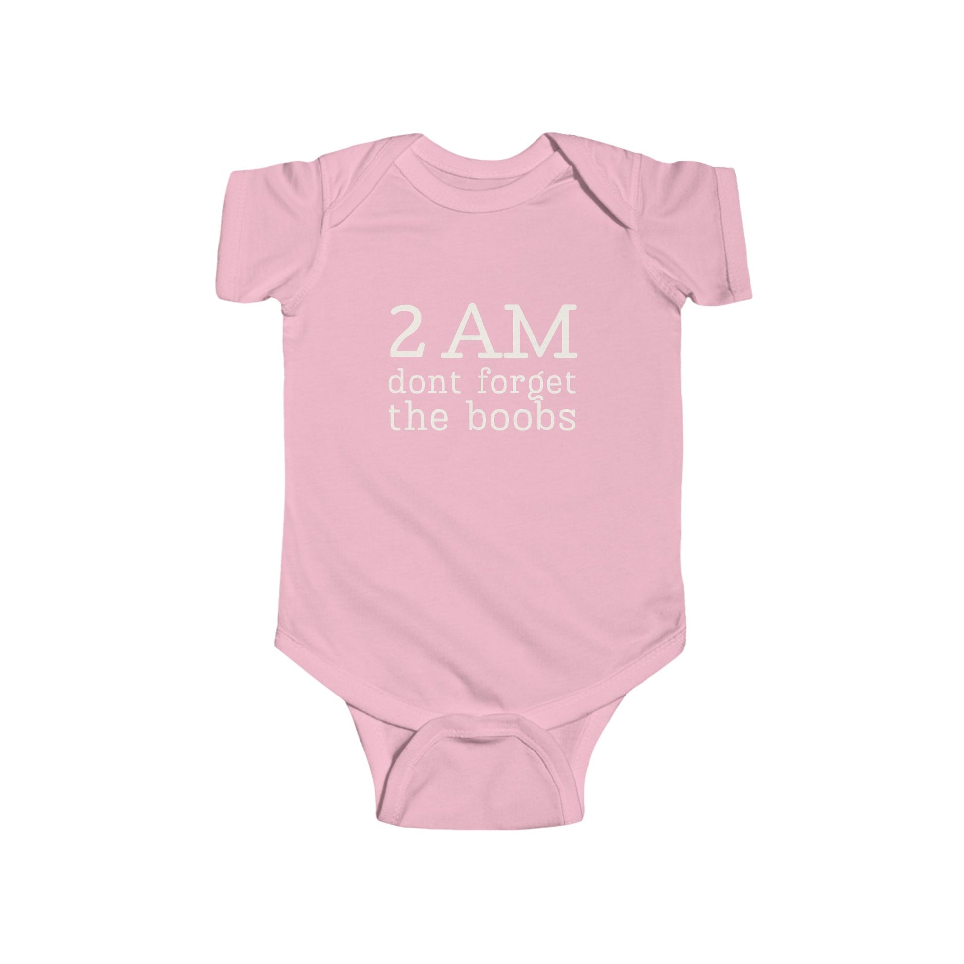 Pink infant bodysuit for breastfed babies that says 2 AM DON'T FORGET THE BOOBS