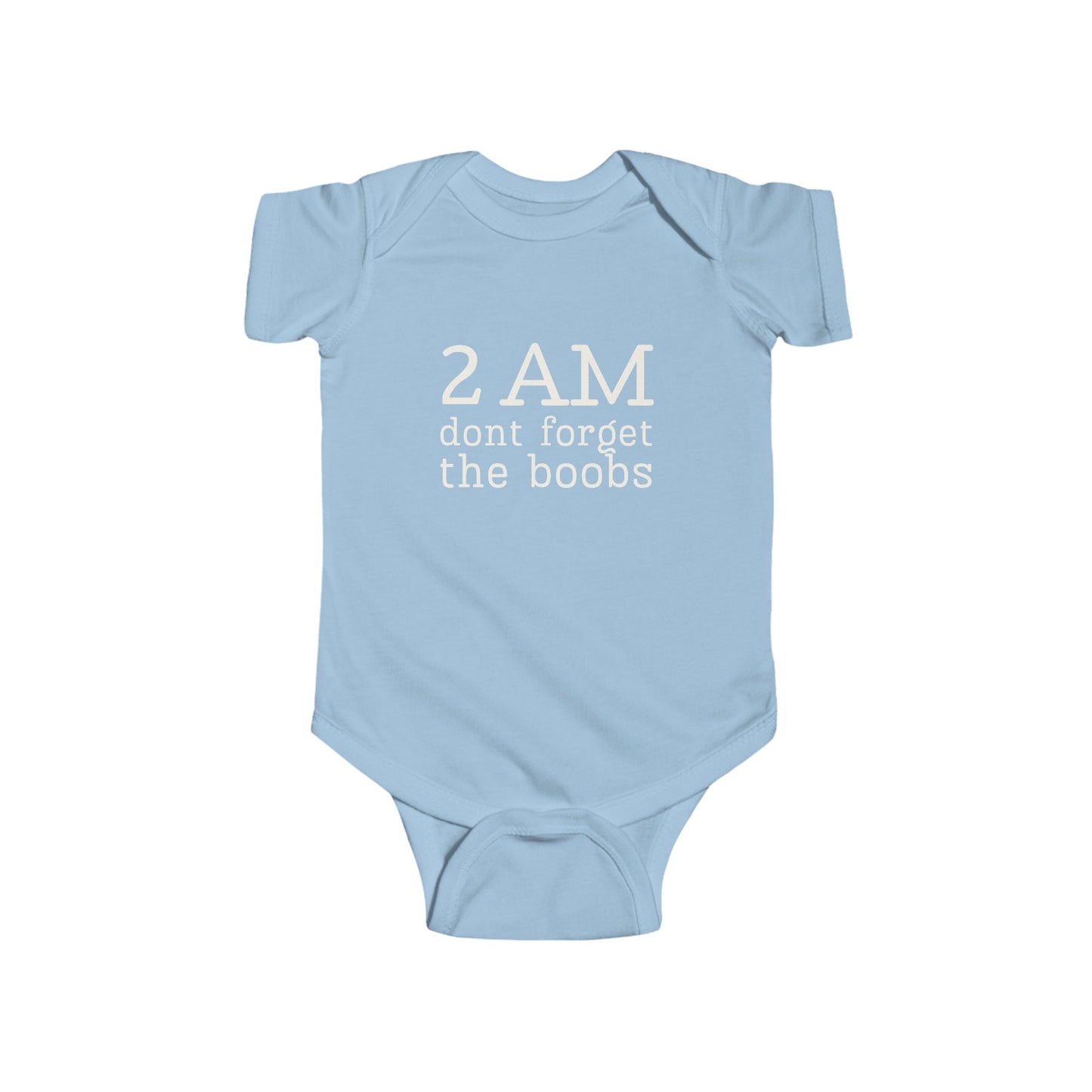 Light blue infant bodysuit for breastfed babies that says 2 AM DON'T FORGET THE BOOBS