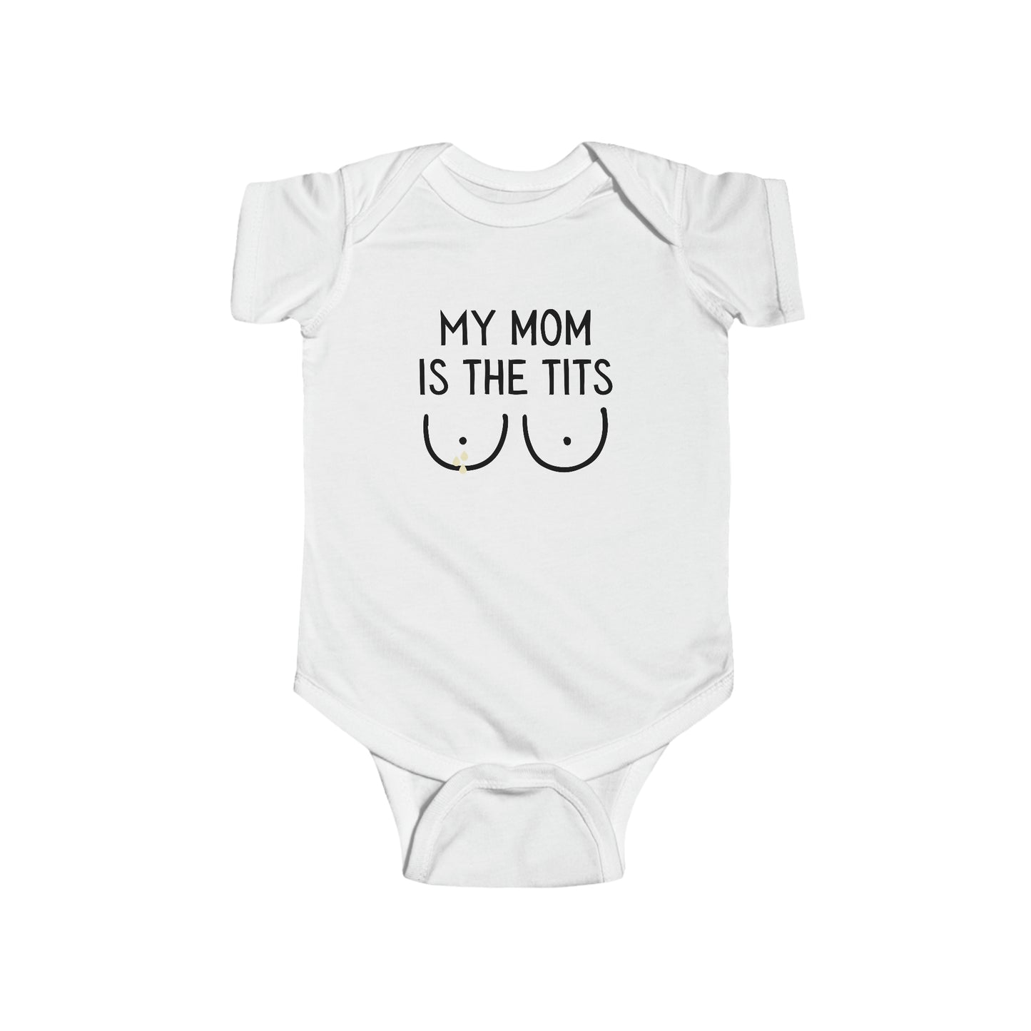 "My Mom is The Tits" Breastfeeding Infant Bodysuit