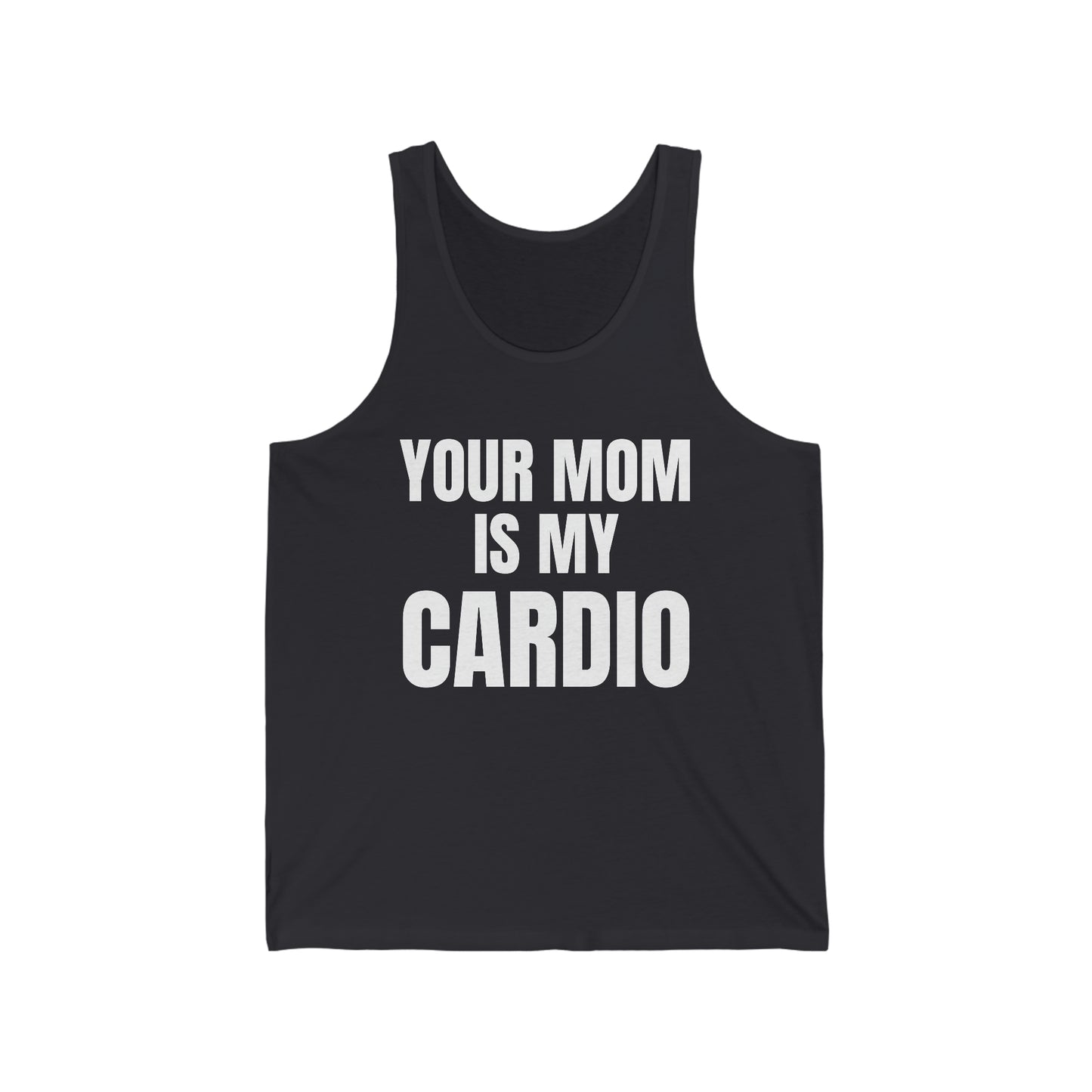 "Your Mom Is My Cardio" Unisex Jersey Tank