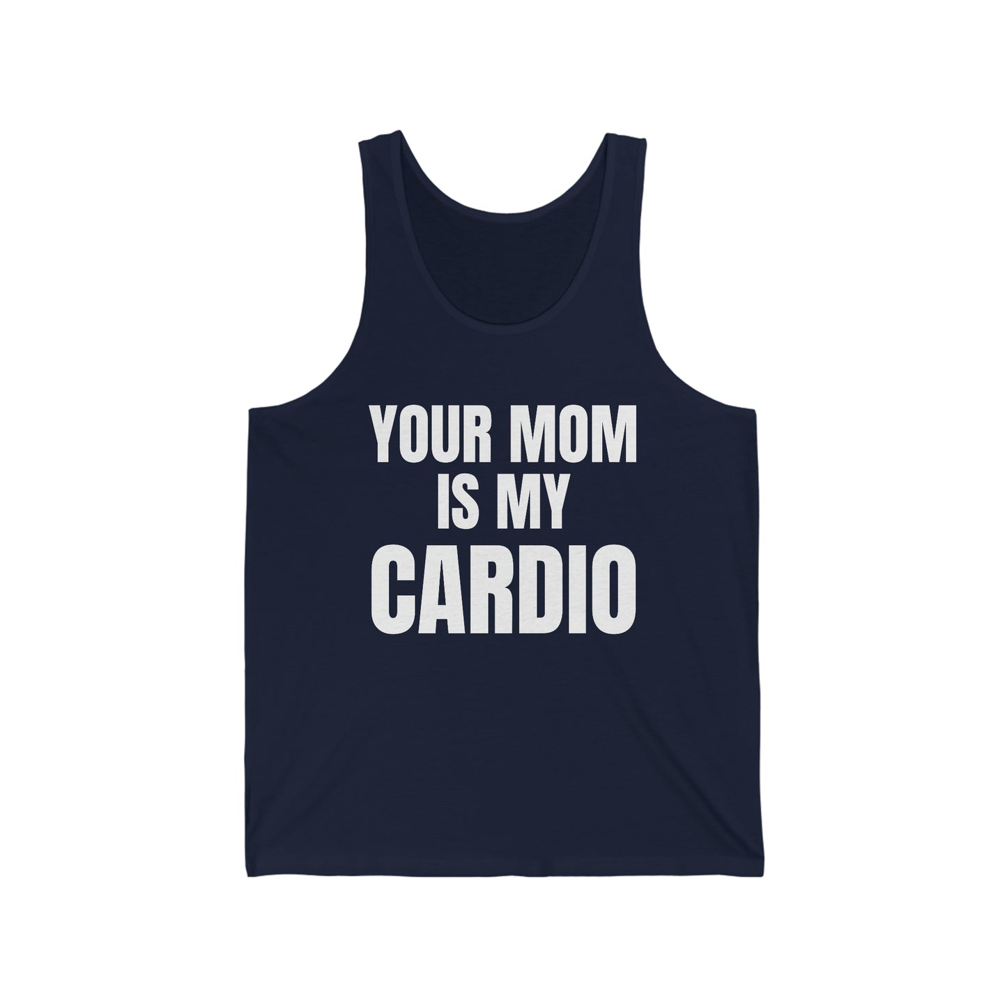 "Your Mom Is My Cardio" Unisex Jersey Tank