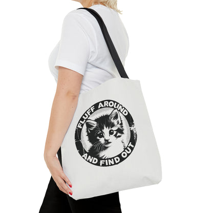 "Fluff Around and Find Out" - Tote Bag