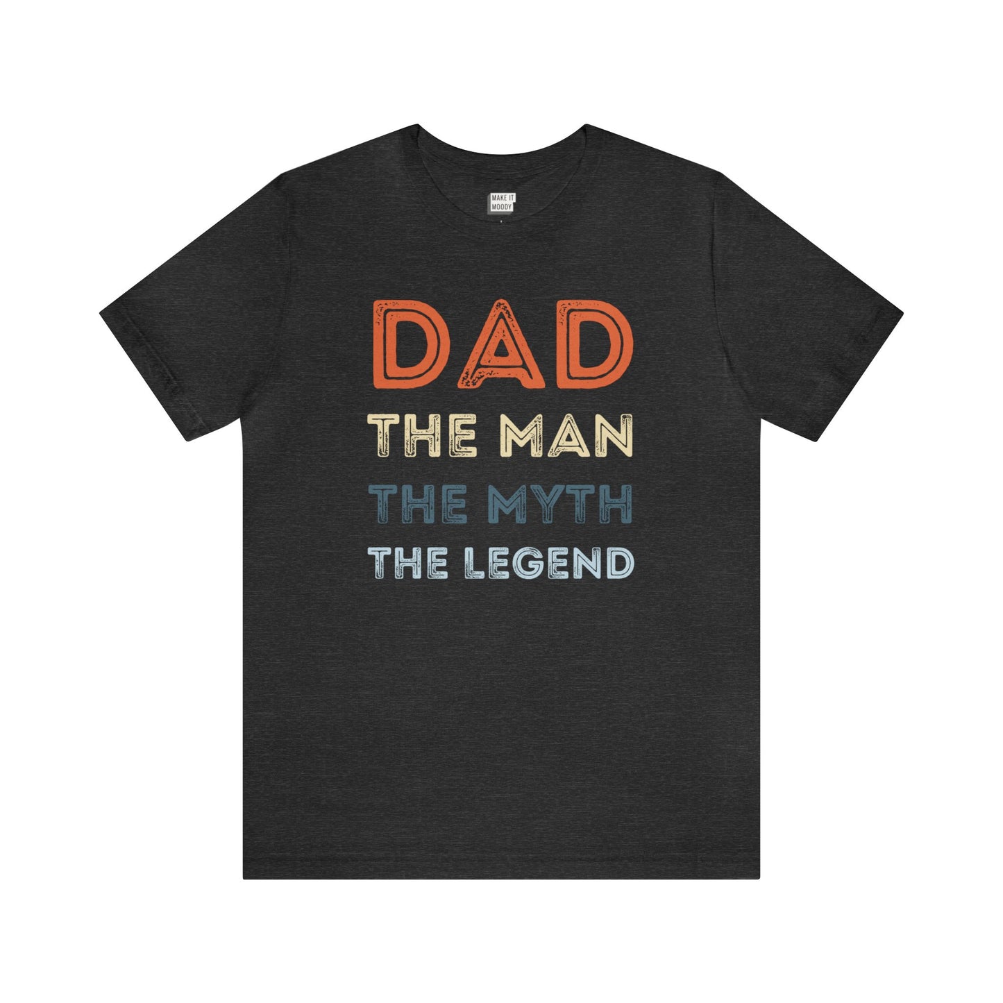 "The Man, The Myth, The Legend" Dad Tee