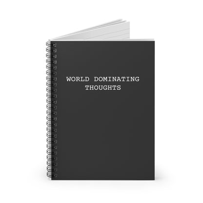 "World Dominating Thoughts" Spiral Lined Notebook