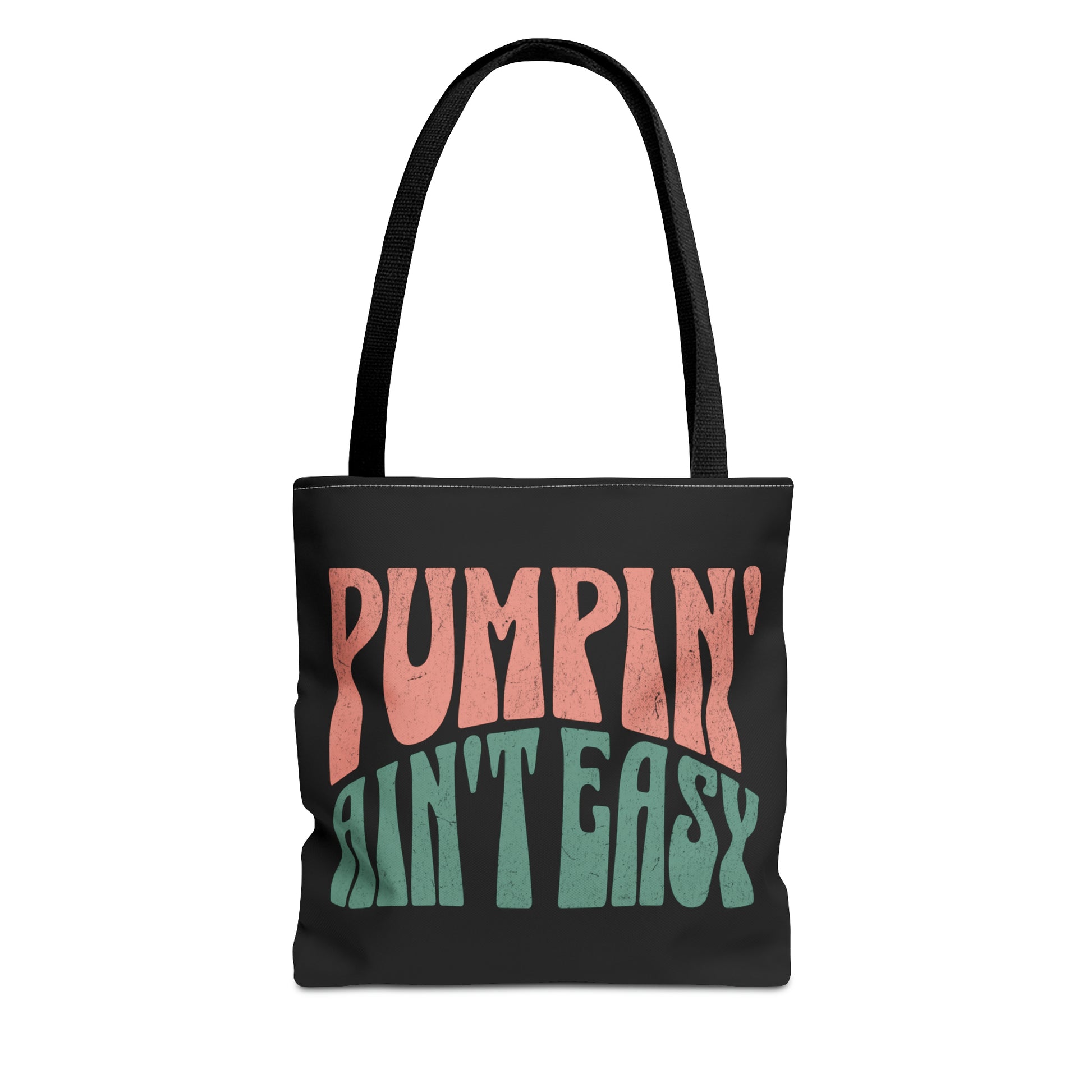 Pumpin' Ain't Easy  Breastfeeding Tote Bag