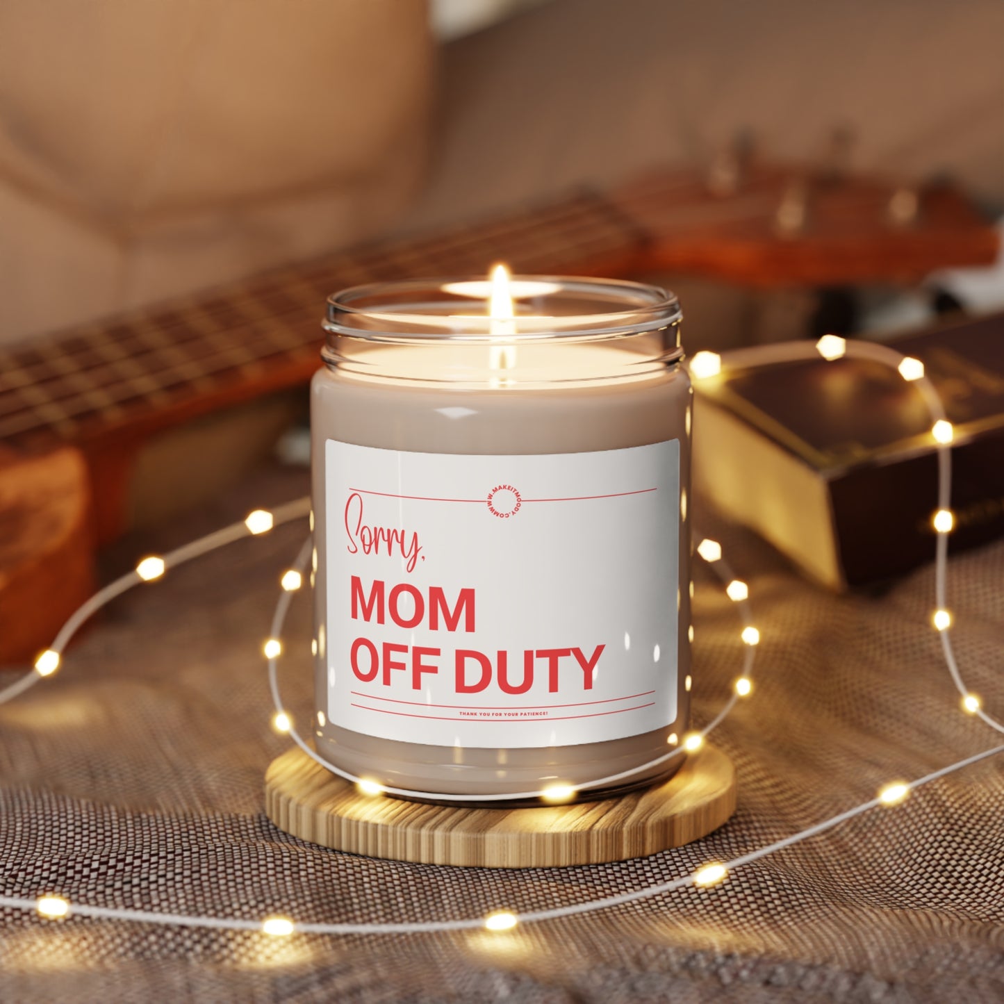 "Sorry, Mom Off Duty" Scented Soy Candle, 9oz