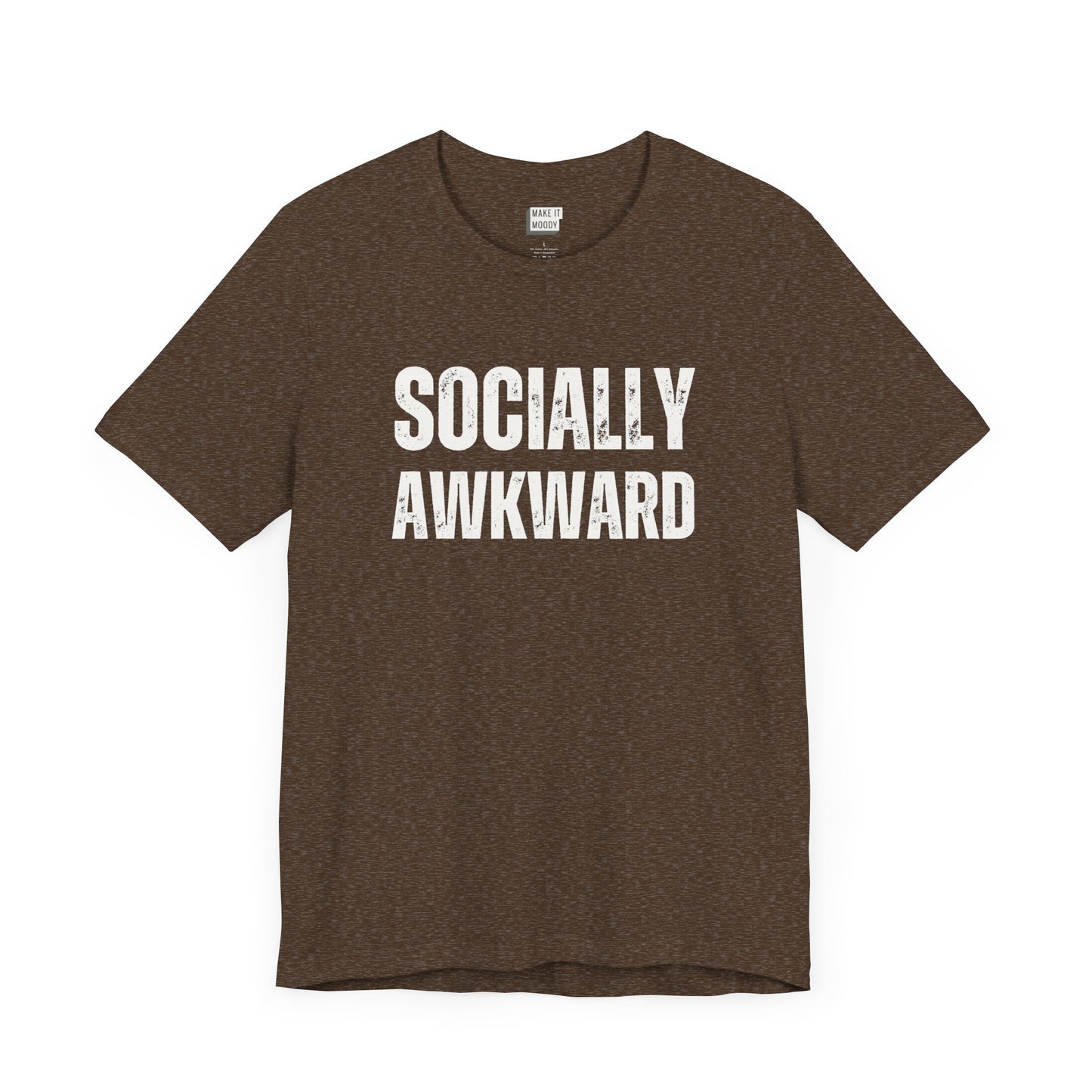 funny t shirt in the color brown that says SOCIALLY AWKWARD in bold white lettering