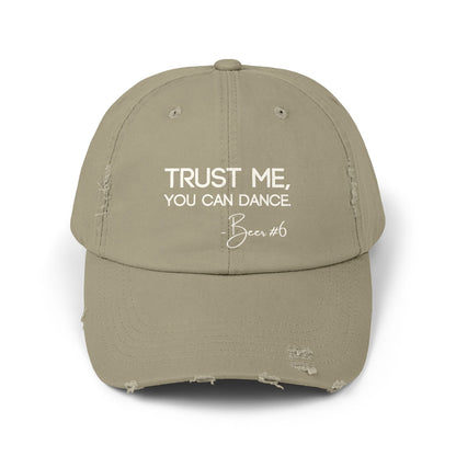 Light olive drinking hat that says TRUST ME, YOU CAN DANCE - Beer #6