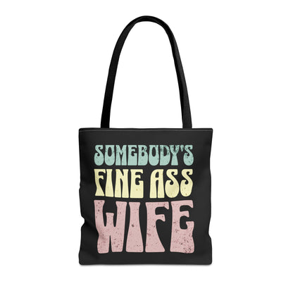 "Somebody's Fine Ass Wife" - Tote Bag