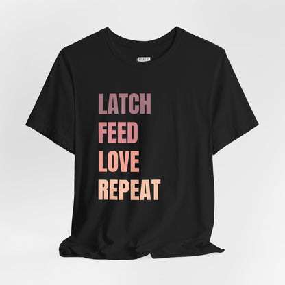 "Latch Feed Love Repeat" Breastfeeding T-Shirt