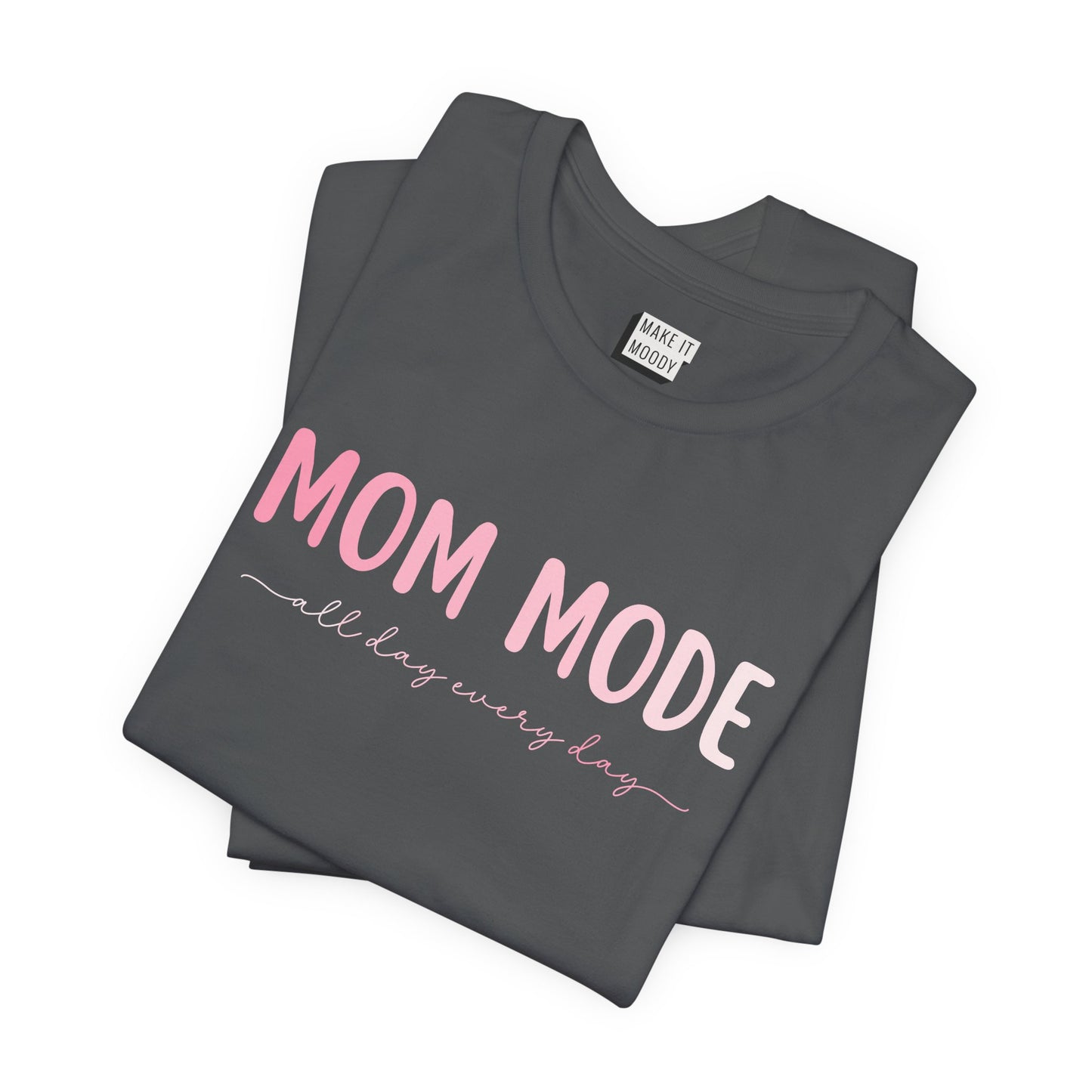 "Mom Mode" Mom Tee