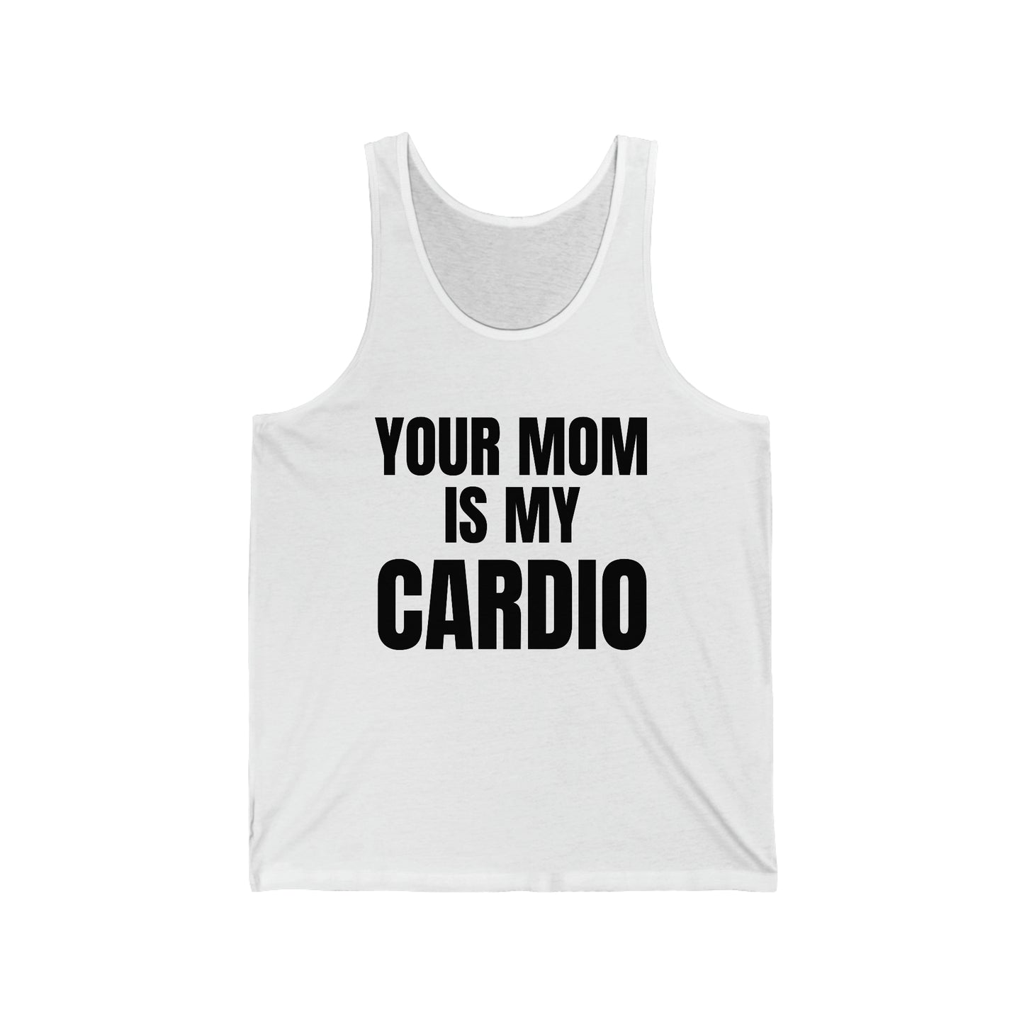 "Your Mom Is My Cardio" Unisex Jersey Tank