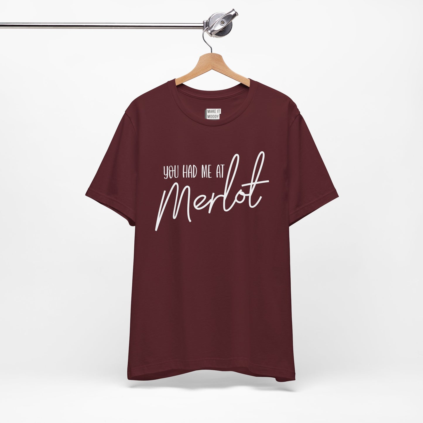 "You Had Me at Merlot" Funny Drinking T-Shirt