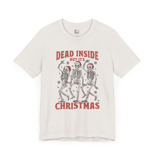 "Dead Inside but It's Christmas" - Funny Christmas T-Shirt