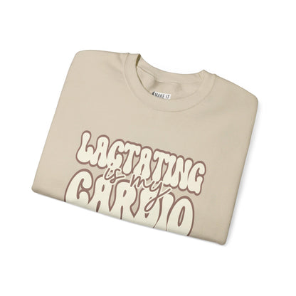 "Lactating Is My Cardio" Breastfeeding Sweatshirt