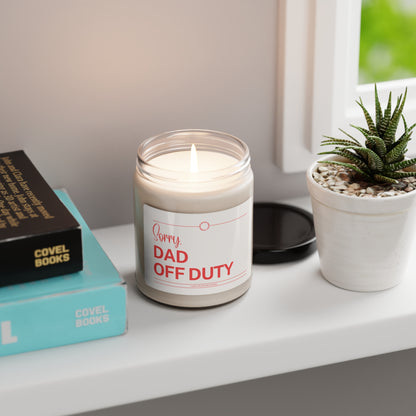 "Sorry, Dad Off Duty" Scented Soy Candle, 9oz