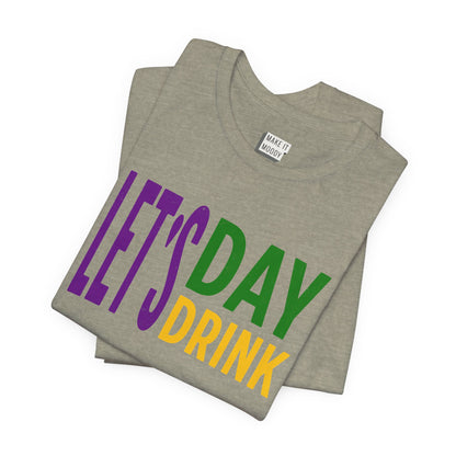 "Let's Day Drink" Mardi Gras Tee 2