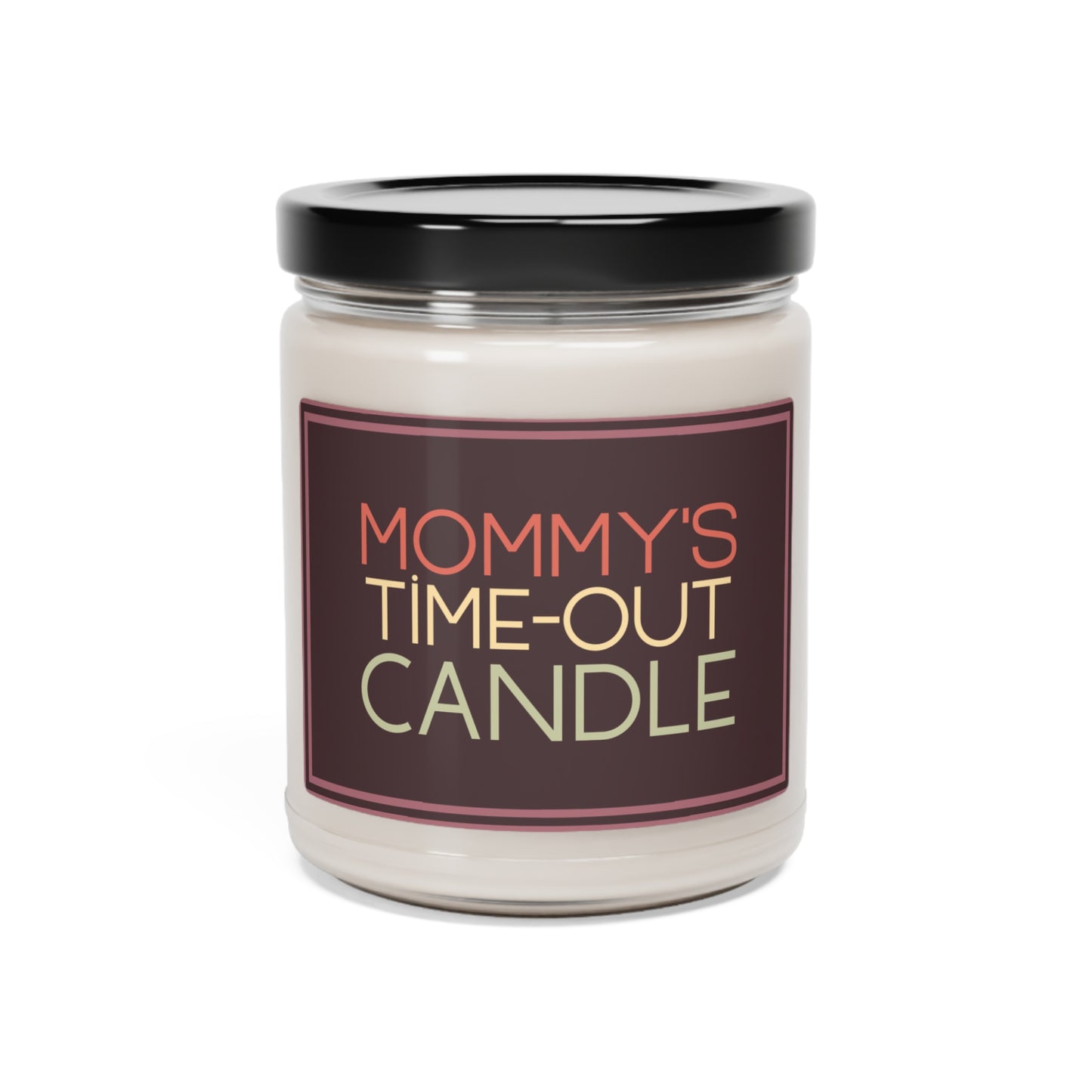 "Mommy's Time Out Candle" Scented Soy Candle, 9oz